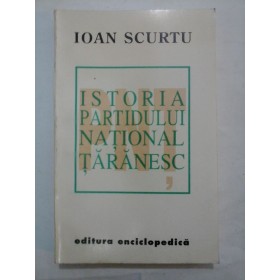 ISTORIA PARTIDULUI NATIONAL TARANESC - IOAN SCURTU